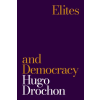 Princeton University Press Elites and Democracy | Hugo Drochon