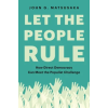 Princeton University Press Let the People Rule | John G. Matsusaka
