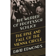 Princeton University Press Murder of Professor Schlick | David Edmonds egyéb könyv