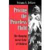 Princeton University Press Pricing the Priceless Child | Viviana A.Rotman Zelizer