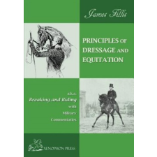  Principles of Dressage and Equitation – JAMES FILLIS idegen nyelvű könyv