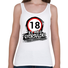 PRINTFASHION 18 születésnap és még gyorsulok  - Női atléta - Fehér