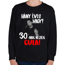 PRINTFASHION 30-nak nézlek Cula! - Gyerek pulóver - Fekete