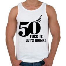 PRINTFASHION 50 éves születésnap! Igyunk rá! - Férfi atléta - Fehér atléta, trikó