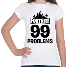 PRINTFASHION 99 Probléma - Fortnite - Női póló - Fehér