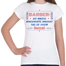 PRINTFASHION A barber sose beszél - Női póló - Fehér