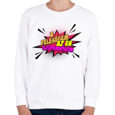 PRINTFASHION A feleségem az én szuperhősöm! - Gyerek pulóver - Fehér