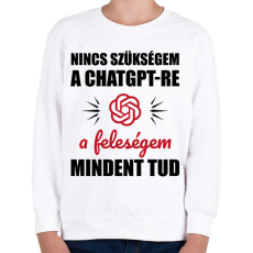 PRINTFASHION A feleségem mindent tud - Gyerek pulóver - Fehér