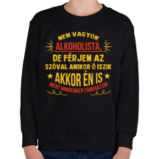 PRINTFASHION A férjem alkoholista - Gyerek pulóver - Fekete