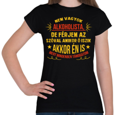 PRINTFASHION A férjem alkoholista - Női póló - Fekete női póló