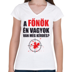 PRINTFASHION A főnök én vagyok van még kérdés? - Női V-nyakú póló - Fehér