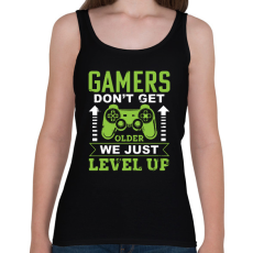 PRINTFASHION A gamerek nem öregszenek, csak szintet lépnek (fiús) - Női atléta - Fekete