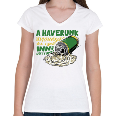 PRINTFASHION A haverunk megnősül mi csak inni jöttünk - Női V-nyakú póló - Fehér