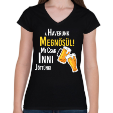 PRINTFASHION A haverunk megnősül mi csak inni jöttünk - Női V-nyakú póló - Fekete női póló