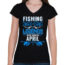 PRINTFASHION A horgász legendák áprilisban születtek - Női V-nyakú póló - Fekete női póló