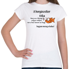 PRINTFASHION A horgászsiker titka - Női póló - Fehér