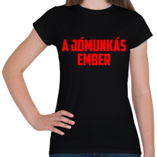 PRINTFASHION A jómunkás ember - Női póló - Fekete női póló
