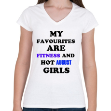PRINTFASHION A kedvenceim a fitnessz és a jó augusztusi születésű csajok - Női V-nyakú póló - Fehér