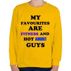 PRINTFASHION A kedvenceim a fitnessz és a jó augusztusi születésű pasik - Gyerek pulóver - Sárga