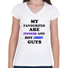 PRINTFASHION A kedvenceim a fitnessz és a jó januári születésű pasik - Női V-nyakú póló - Fehér női póló