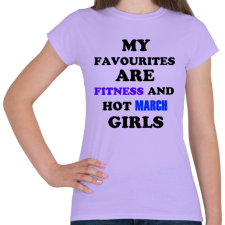 PRINTFASHION A kedvenceim a fitnessz és a jó márciusi születésű csajok - Női póló - Viola női póló