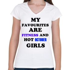 PRINTFASHION A kedvenceim a fitnessz és a jó októberi születésű csajok - Női V-nyakú póló - Fehér
