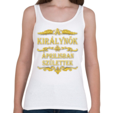 PRINTFASHION A királynők áprilisban születtek - Női atléta - Fehér női felső
