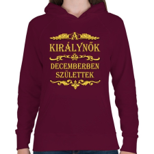 PRINTFASHION A királynők decemberben születtek - Női kapucnis pulóver - Bordó női pulóver, kardigán