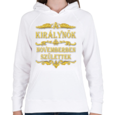 PRINTFASHION A királynők novemberben születtek - Női kapucnis pulóver - Fehér