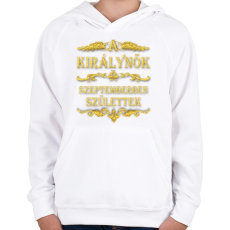 PRINTFASHION A királynők szeptemberben születtek - Gyerek kapucnis pulóver - Fehér