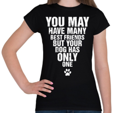 PRINTFASHION A kutyádnak csak egy barátja van! - Női póló - Fekete