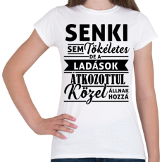 PRINTFASHION A Ladások tökéletesek - Női póló - Fehér