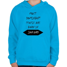 PRINTFASHION A legdominánsabb emberek januárban születnek - Gyerek kapucnis pulóver - Azúrkék gyerek pulóver, kardigán
