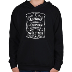 PRINTFASHION A legendák júniusban születtek - Gyerek kapucnis pulóver - Fekete
