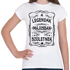 PRINTFASHION A legendák májusban születnek - Női póló - Fehér