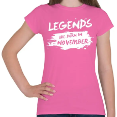 PRINTFASHION A legendák novemberben születtek - Női póló - Rózsaszín