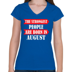 PRINTFASHION A legerősebb emberek augusztusban születnek - Női V-nyakú póló - Királykék