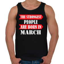 PRINTFASHION A legerősebb emberek márciusban születnek - Férfi atléta - Fekete atléta, trikó