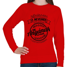 PRINTFASHION A legfontosabbak anyának hívnak - Női pulóver - Piros