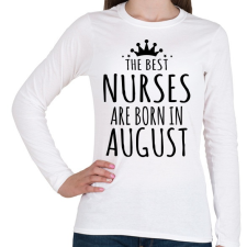 PRINTFASHION A legjobb ápolók augusztusban születnek - Női hosszú ujjú póló - Fehér női póló