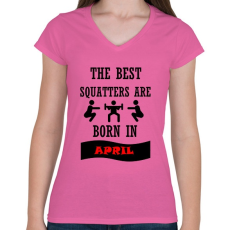 PRINTFASHION A legjobb guggolók áprilisban születnek - Női V-nyakú póló - Rózsaszín