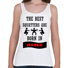 PRINTFASHION A legjobb guggolók márciusban születnek - Női atléta - Fehér női trikó