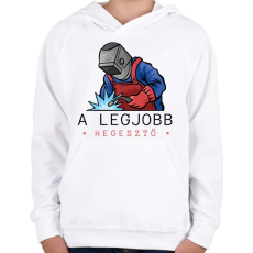 PRINTFASHION A legjobb hegesztő - Gyerek kapucnis pulóver - Fehér
