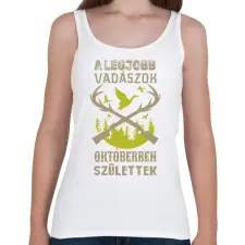 PRINTFASHION A legjobb vadászok októberben születtek - Női atléta - Fehér női trikó