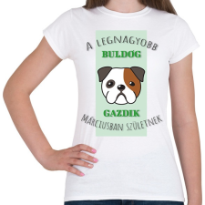 PRINTFASHION A legnagyobb gazdi - Buldog - hónappal - Női póló - Fehér női póló