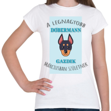 PRINTFASHION A legnagyobb gazdi - Dobermann - hónappal - Női póló - Fehér