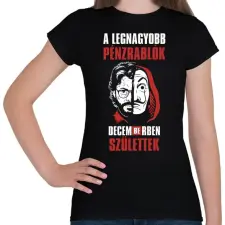 PRINTFASHION A legnagyobb pénzrablók decemberben születtek - Női póló - Fekete női póló