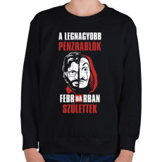 PRINTFASHION A legnagyobb pénzrablók februárban születtek - Gyerek pulóver - Fekete