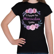 PRINTFASHION A legszebb nők márciusban születtek - Női póló - Fekete női póló