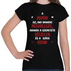 PRINTFASHION A mamám az, aki mindig meghallgat - Fehér - Női póló - Fekete